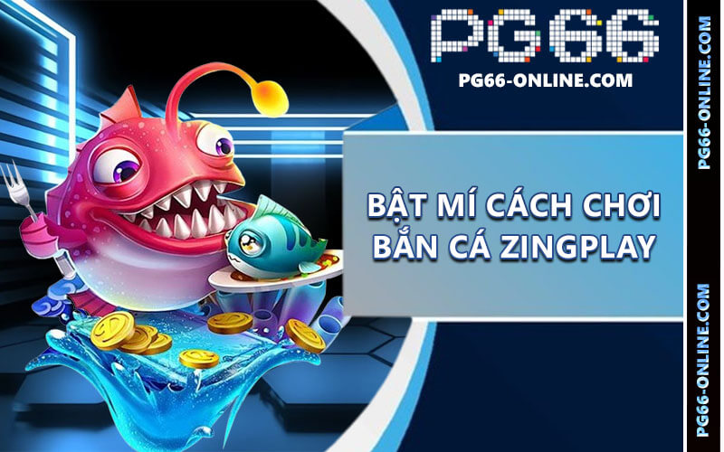 Bắn cá zingplay