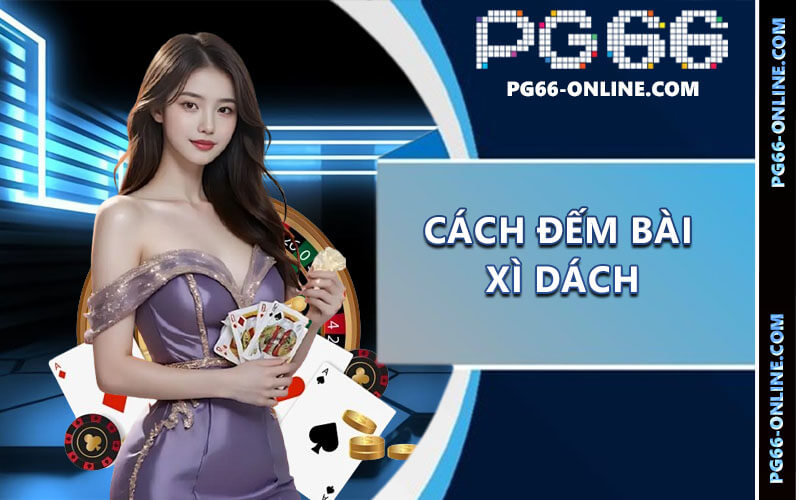 Cách đếm bài Xì Dách