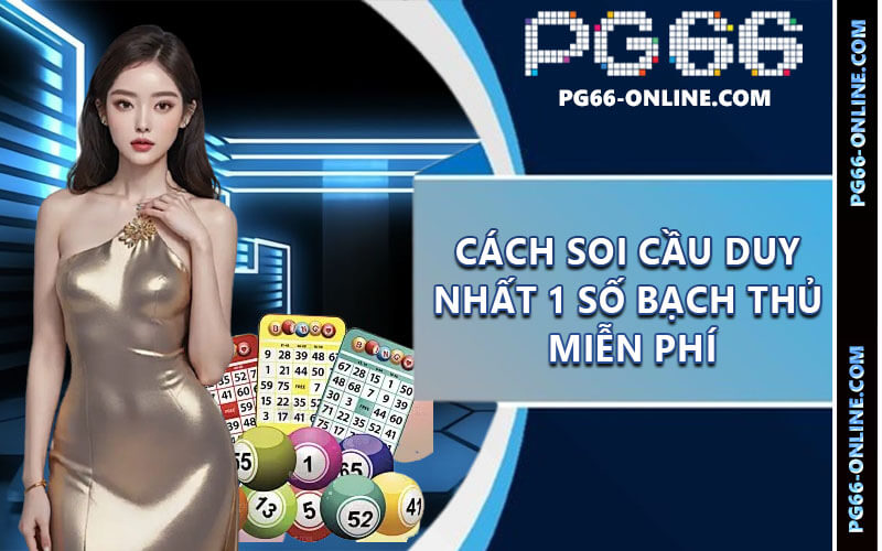Soi cầu 1 số duy nhất
