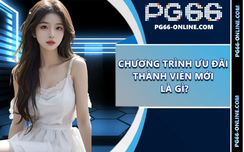 Ưu đãi thành viên mới