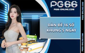 Dàn đề 16 số khung 5 ngày
