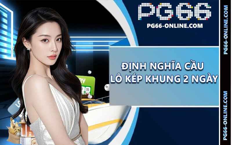 Soi cầu lô kép khung 2 ngày