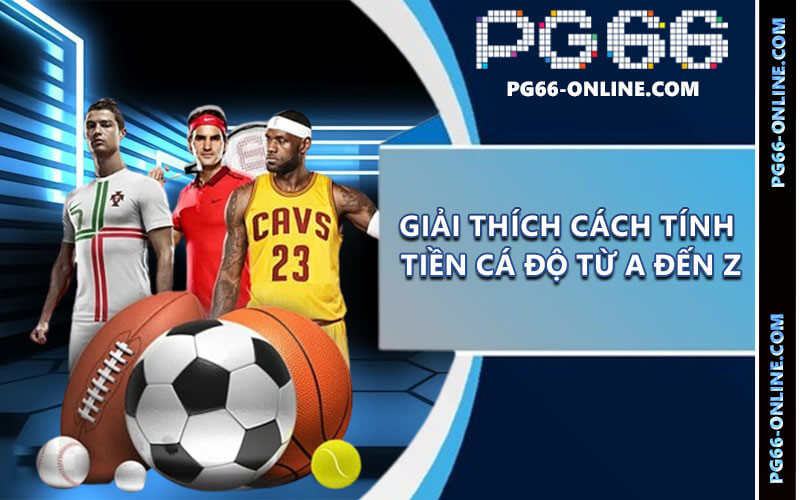 Cách tính tiền cá độ