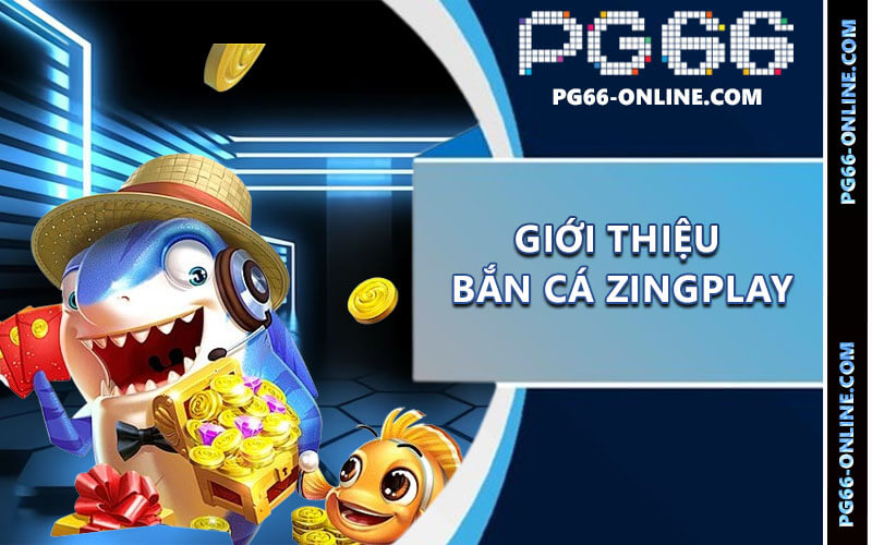 Bắn cá zingplay