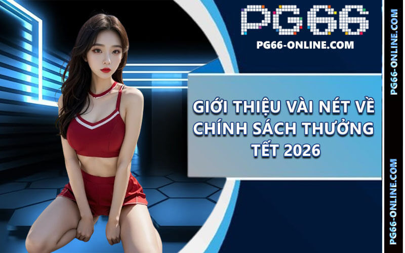 Chính sách thưởng tết 2026