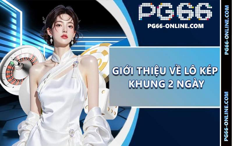 Lô kép khung 2 ngày