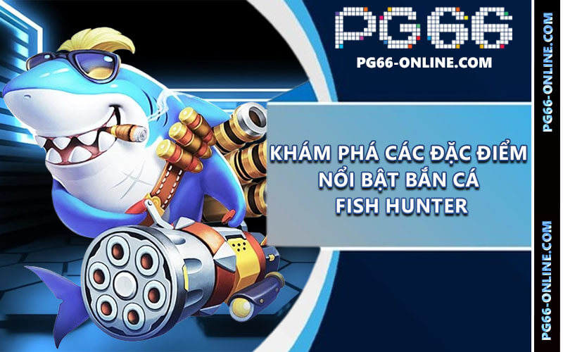 Bắn cá Fish Hunter