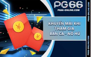 Khuyến mãi bắn cá nổ hũ