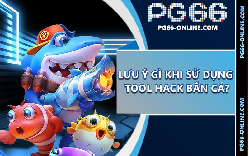 Tool hack bắn cá
