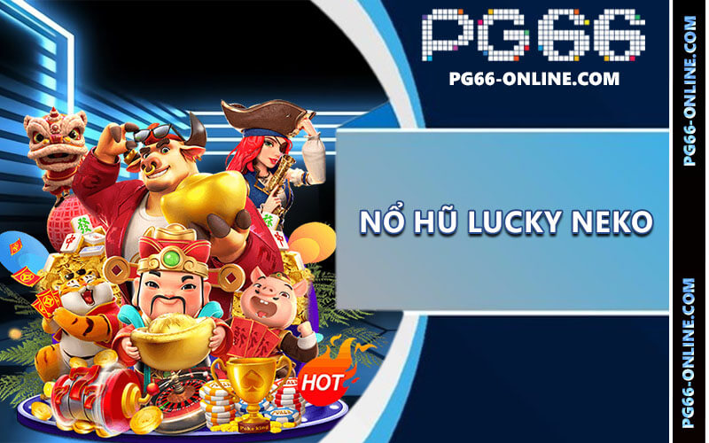 Nổ hũ Lucky Neko