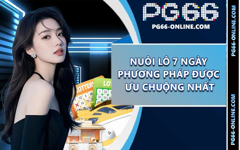 Nuôi lô 7 ngày