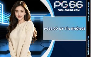 PG66 có uy tín không