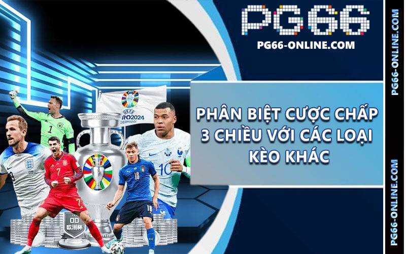 Cược Chấp 3 Chiều