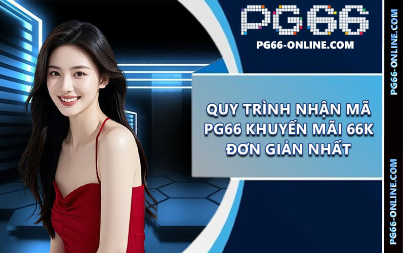 PG66 khuyến mãi 66K