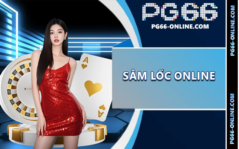 Sâm Lốc online