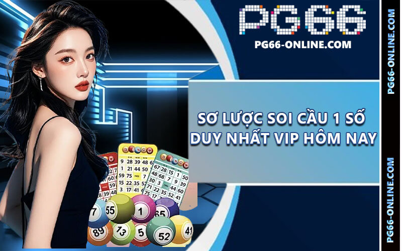 Soi cầu 1 số duy nhất