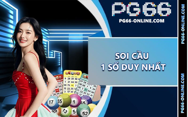Soi cầu 1 số duy nhất