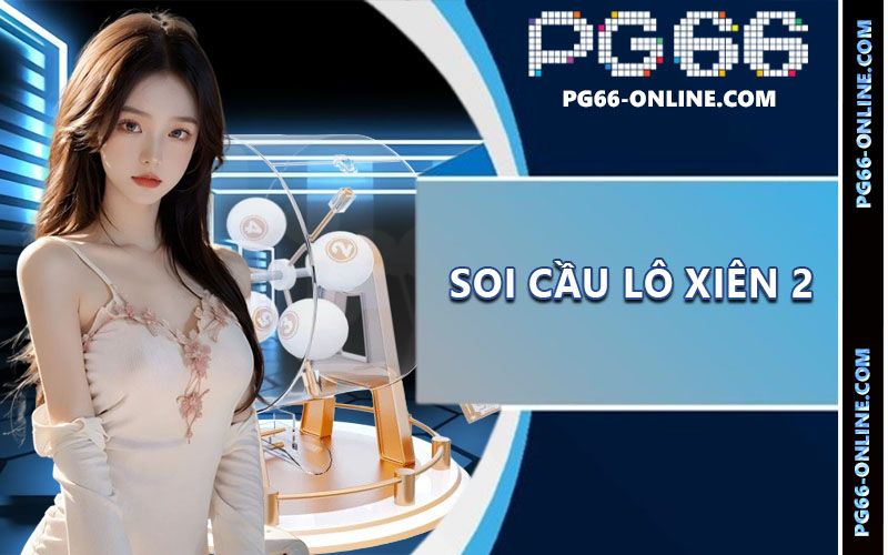 Soi cầu lô xiên 2