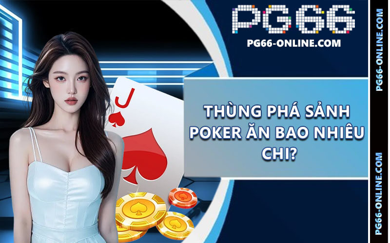 Thùng Phá Sảnh Poker