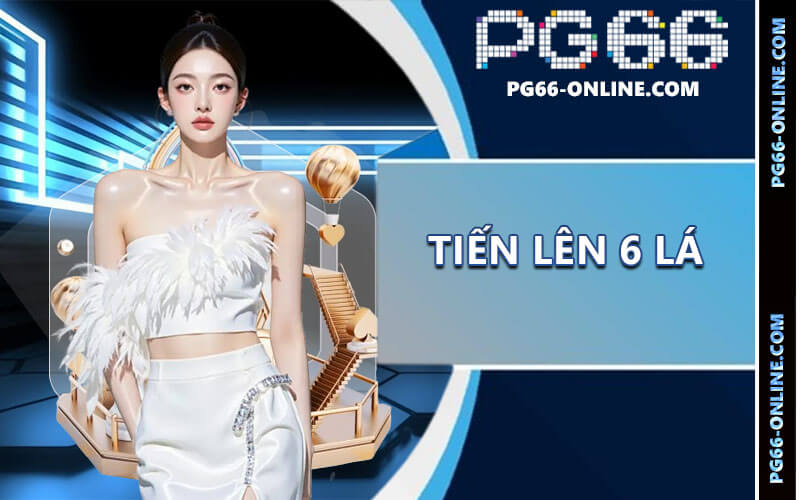 Tiến lên 6 lá