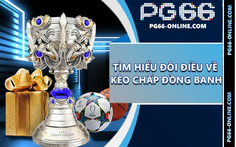 Kèo chấp đồng banh