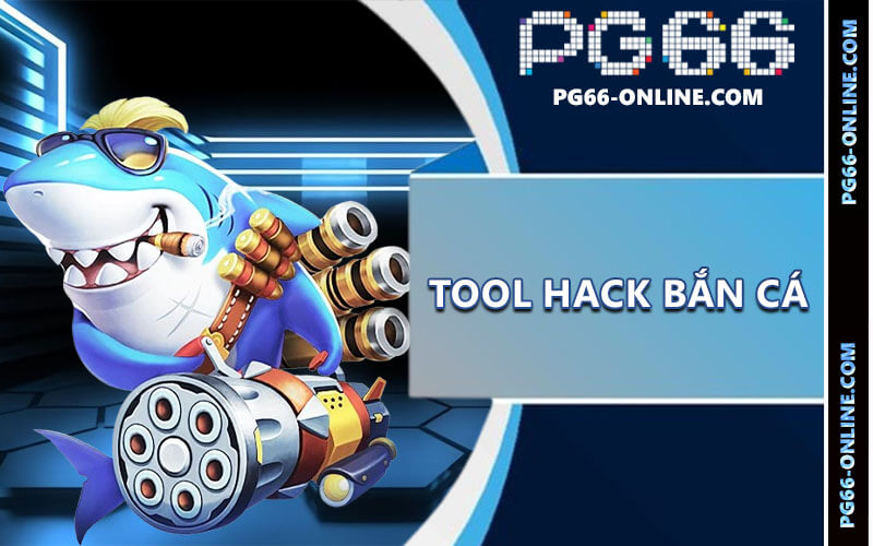 Tool hack bắn cá