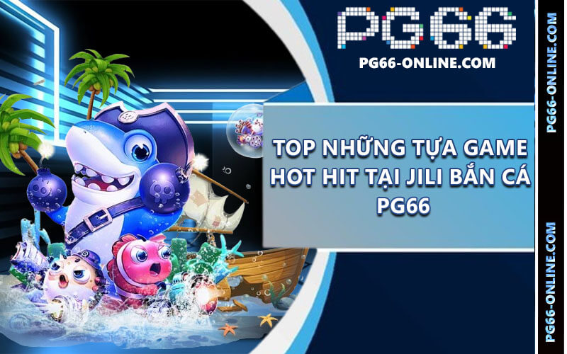 Jili Bắn Cá PG66
