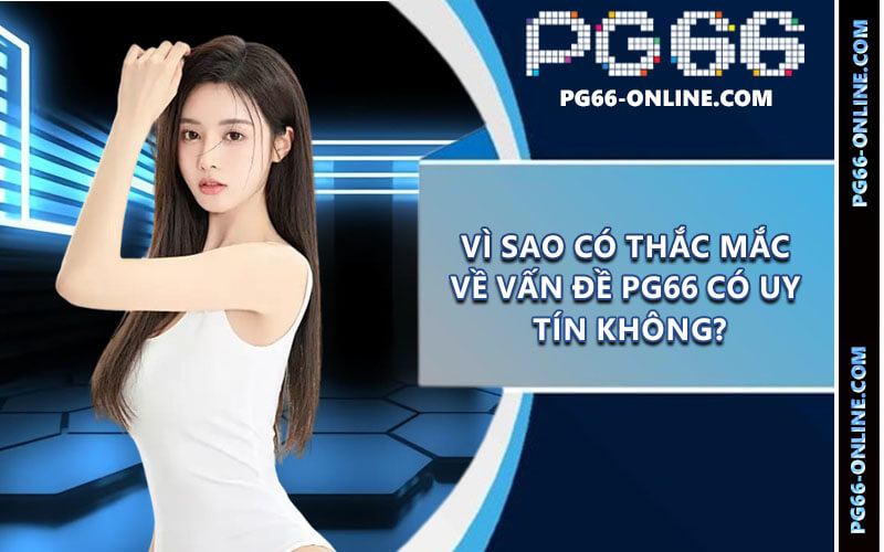 PG66 có uy tín không