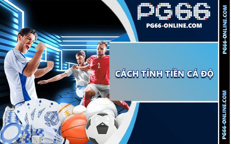 Cách tính tiền cá độ