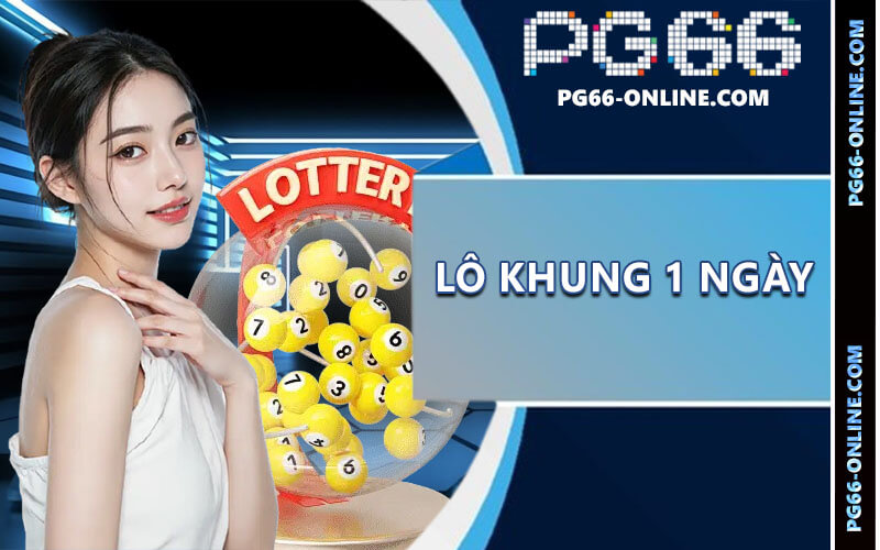 Lô Khung 1 Ngày